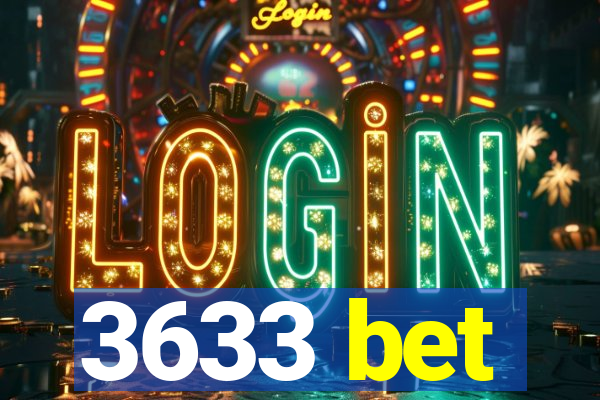 3633 bet